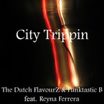 cover: Dutch Flavourz, The|Funktastic B|Reyna Ferrera - City Trippin