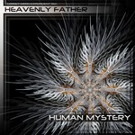 cover: Heavenly Father - Human Mystery