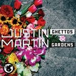 cover: Justin Martin - Ghettos & Gardens (DJ Mix)