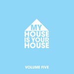 cover: Various - My House Is Your House Vol 5