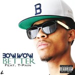 cover: Bow Wow|T-pain - Better (Explicit)