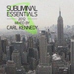 cover: Kennedy, Carl|Various - Subliminal Essentials 2012 (Unmixed tracks)