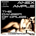 cover: Anex Ample - The Dangers Of Drugs EP