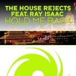 cover: House Rejects, The|The House Rejects Feat Ray Isaac - Hold Me Back