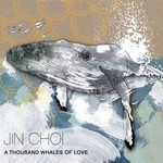 cover: Jin Choi - A Thousand Whales Of Love