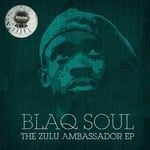 cover: Blaq Soul - The Zulu Ambassador EP