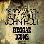 cover: Wilson, Delroy|Slim Smith|John Holt - Reggae Icons Boxset Platinum Edition