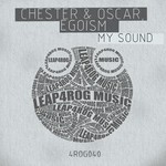 cover: Chester & Oscar|Egoism - My Sound