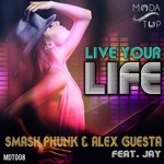 cover: Smash Phunk|Alex Guesta|Jay - Live Your Life