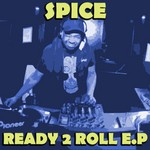 cover: Spice - Ready To Roll EP