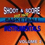 cover: Hip Hop Kings - Shoot & Score: Hip Hop Basketball Instrumentals Vol 2