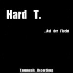 cover: Hard T - Auf Der Flucht