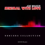 cover: Joe Maker - Minimal With Love (Remixes Collection)