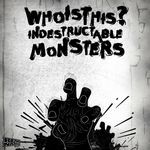 cover: Whoisthis? - Indestructable Monsters