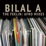 cover: Bilal A - The Feelin - Afro Deep Remixes