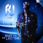 cover: Flo Rida & Qwote|Rj - Baby It's The Last Time