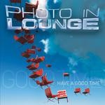 cover: Photo In Lounge - Have A Good Time