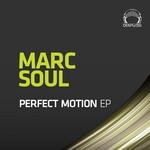 cover: Marcsoul - Perfect Motion EP