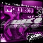 cover: Dj Funsko - I Love Italo Disco House 3