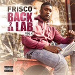 cover: Frisco - Back 2 Da Lab Vol 4 (Explicit)