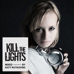 cover: Rutkovski, Katy|Various - Kill The Lights (mixed by Katy Rutkovski) (unmixed tracks)