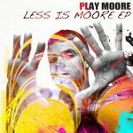 cover: Play Moore - Less Is Moore EP