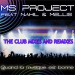 cover: Ms Project|Ms Project Feat Nahil & Mellis - Quand La Musique Est Bonne - The Club Mixes & Remixes