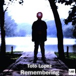 cover: Toto Lopez - Remembering