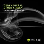 cover: Derek Pitral|Rob Kipara - Damaged Robot EP