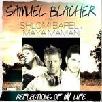 cover: Blacher, Samuel|Maya Maman|Shlomi Barel - Reflections Of My Life