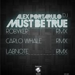 cover: Alex Portarulo Dj - Must Be True