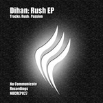 cover: Dihan - Rush - Passion EP