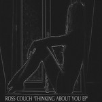 cover: Ross Couch - Thinking About You EP