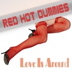 cover: Red Hot Dummies - Love Is Around