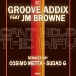 cover: Groove Addix|Jm Browne - Can't Help The Way EP