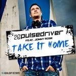 cover: Jonny Rose|Pulsedriver - Take It Home