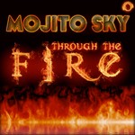 cover: Mojito Sky - Through The Fire