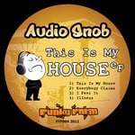 cover: Audio Snob - This Is My House EP