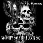 cover: The Vinyl Raider - No Mercy For Your F**king Soul