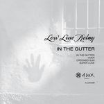 cover: Low Line Relay - In The Gutter