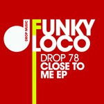 cover: Funky Loco - Close To Me EP