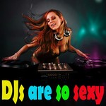 cover: Various - DJs Are So Sexy