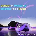 cover: Various - Sunset In Paradise Essential Chill & Lounge