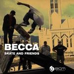 cover: Becca - Skate & Friends