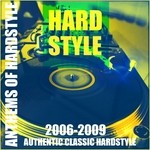 cover: Various - Anthems Of Hardstyle (Authentic Classic Hardstyle 2006-2009)