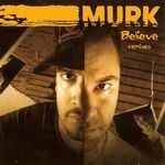 cover: Murk - Believe Remixes