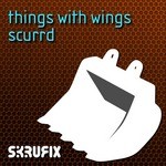 cover: Things With Wings - Scurrd