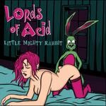 cover: Lords Of Acid - Little Mighty Rabbit