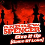 cover: Andrew Spencer - Give It Up (Game Of Love)