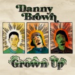 cover: Danny Brown - Grown Up